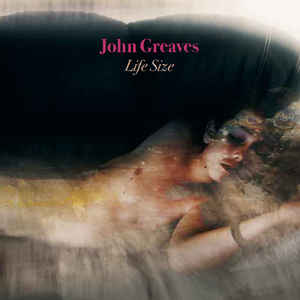 GREAVES JOHN - Life size (gatefold coloured vinyl)
